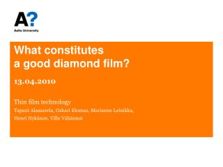 What constitutes a good diamond film?