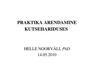 PRAKTIKA ARENDAMINE KUTSEHARIDUSES