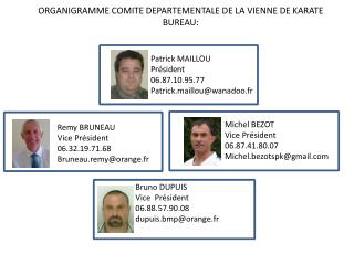 ORGANIGRAMME COMITE DEPARTEMENTALE DE LA VIENNE DE KARATE BUREAU: