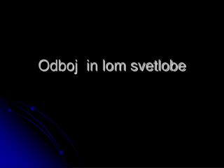Odboj in lom svetlobe