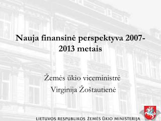Nauja finansinė perspektyva 2007-2013 metais
