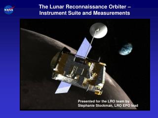 The Lunar Reconnaissance Orbiter – Instrument Suite and Measurements