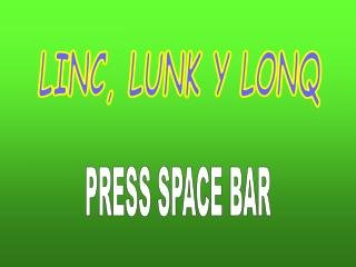 LINC, LUNK Y LONQ