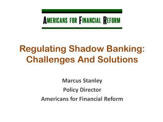 Regulating Shadow Banking: Challenges And Solutions