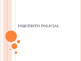 INQUÉRITO POLICIAL