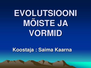 EVOLUTSIOONI MÕISTE JA VORMID