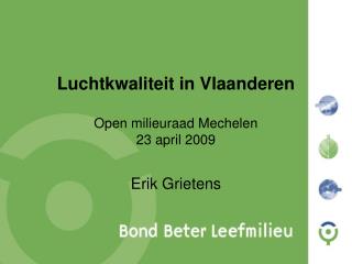 Luchtkwaliteit in Vlaanderen Open milieuraad Mechelen 23 april 2009