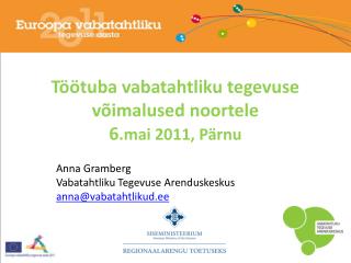 Töötuba vabatahtliku tegevuse võimalused noortele 6 .mai 2011, Pärnu