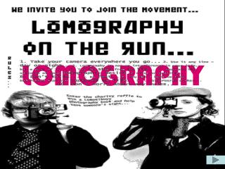 LOMOGRAPHY