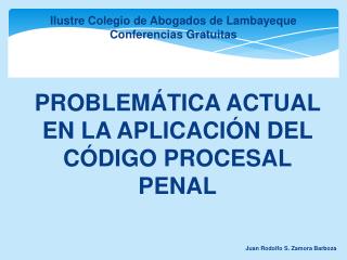 PROBLEMÁTICA ACTUAL EN LA APLICACIÓN DEL CÓDIGO PROCESAL PENAL