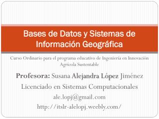 Bases de Datos y Sistemas de Información Geográfica