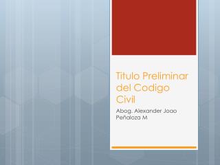 Titulo Preliminar del Codigo Civil