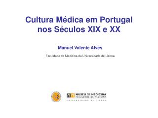 Cultura Médica em Portugal nos Séculos XIX e XX