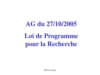 AG du 27/10/2005 Loi de Programme pour la Recherche