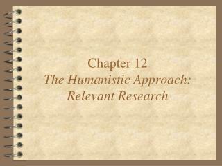 Chapter 12 The Humanistic Approach: Relevant Research