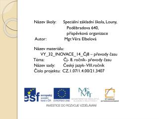 Název školy: Speciální základní škola, Louny, Poděbradova 640,