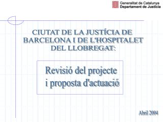 CIUTAT DE LA JUSTÍCIA DE BARCELONA I DE L'HOSPITALET DEL LLOBREGAT: