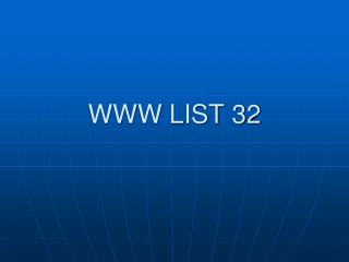 WWW LIST 32