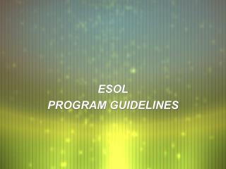 ESOL PROGRAM GUIDELINES