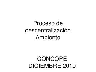 Proceso de descentralización Ambiente