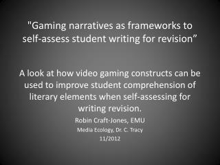 &quot;Gaming narratives as frameworks to self-assess student writing for revision”