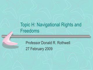 Topic H: Navigational Rights and Freedoms