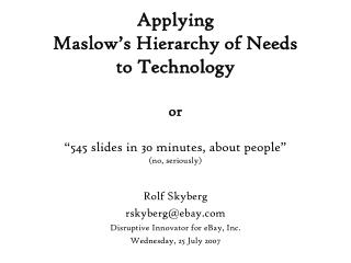 Rolf Skyberg rskyberg@ebay Disruptive Innovator for eBay, Inc. Wednesday, 25 July 2007