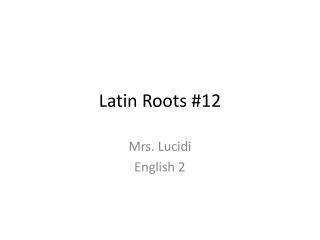 Latin Roots #12