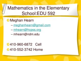 Meghan Hearn meghanhearn@gmail mhearn@hcpss mhearn@ndm 410-960-6872 Cell