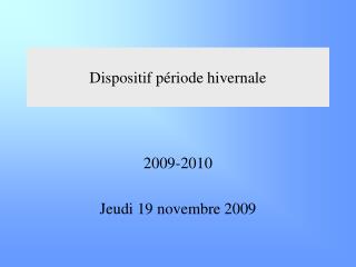 Dispositif période hivernale