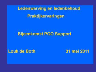 Bijeenkomst PGO Support Louk de Both				31 mei 2011