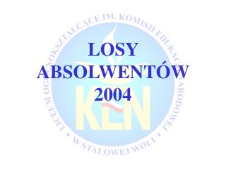 LOSY ABSOLWENTÓW 2004