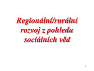 Regionální/rurální rozvoj z pohledu sociálních věd