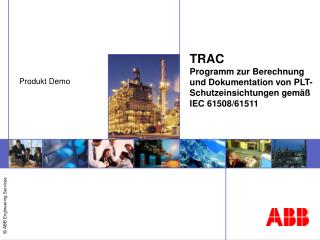 TRAC Programm zur Berechnung und Dokumentation von PLT-Schutzeinsichtungen gemäß IEC 61508/61511