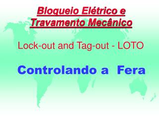 Bloqueio Elétrico e Travamento Mecânico Lock-out and Tag-out - LOTO