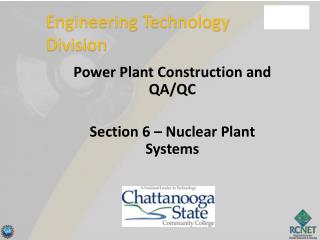 Power Plant Construction and QA/QC Section 6 – Nuclear Plant Systems