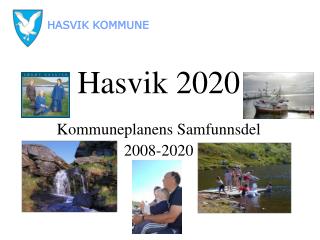 Hasvik 2020 Kommuneplanens Samfunnsdel 2008-2020