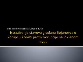 Istraživanje stavova građana Bujanovca o korupciji i borbi protiv korupcije na loklanom nivou