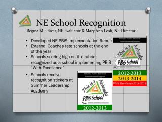 NE School Recognition Regina M. Oliver, NE Evaluator &amp; Mary Ann Losh , NE Director