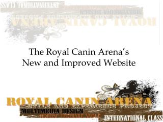 The Royal Canin Arena’s New and Improved Website