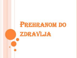 Prehranom do zdravlja