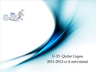 U-1 5 Qızlar Liqası 2011-2012 -ci il mövsümü