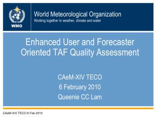 World Meteorological Organization Working together in weather, climate and water