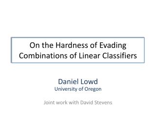 On the Hardness of Evading Combinations of Linear Classifiers