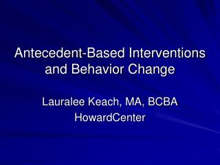 Antecedent-Based Interventions and Behavior Change