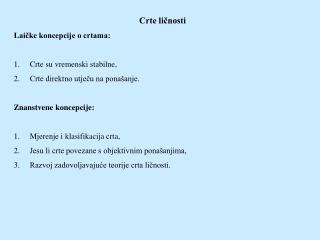 Crte ličnosti Laičke koncepcije o crtama: Crte su vremenski stabilne,