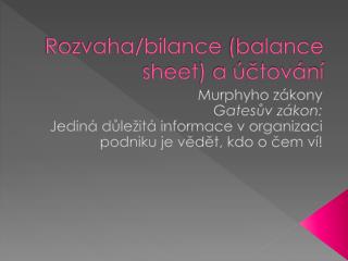 Rozvaha/bilance (balance sheet ) a účtování