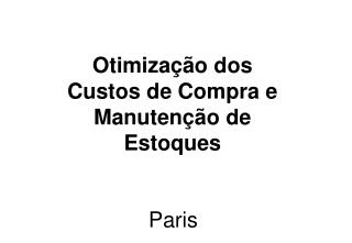 Otimização dos Custos de Compra e Manutenção de Estoques