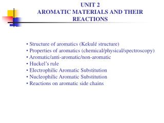 UNIT 2 AROMATIC MATERIALS AND THEIR REACTIONS