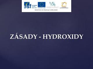 ZÁSADY - HYDROXIDY